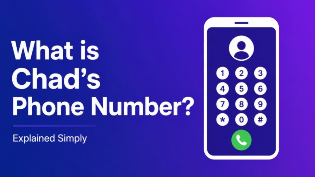 What Is Chad's Phone Number