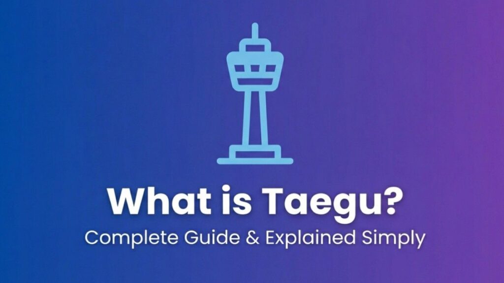 What Is Taegu