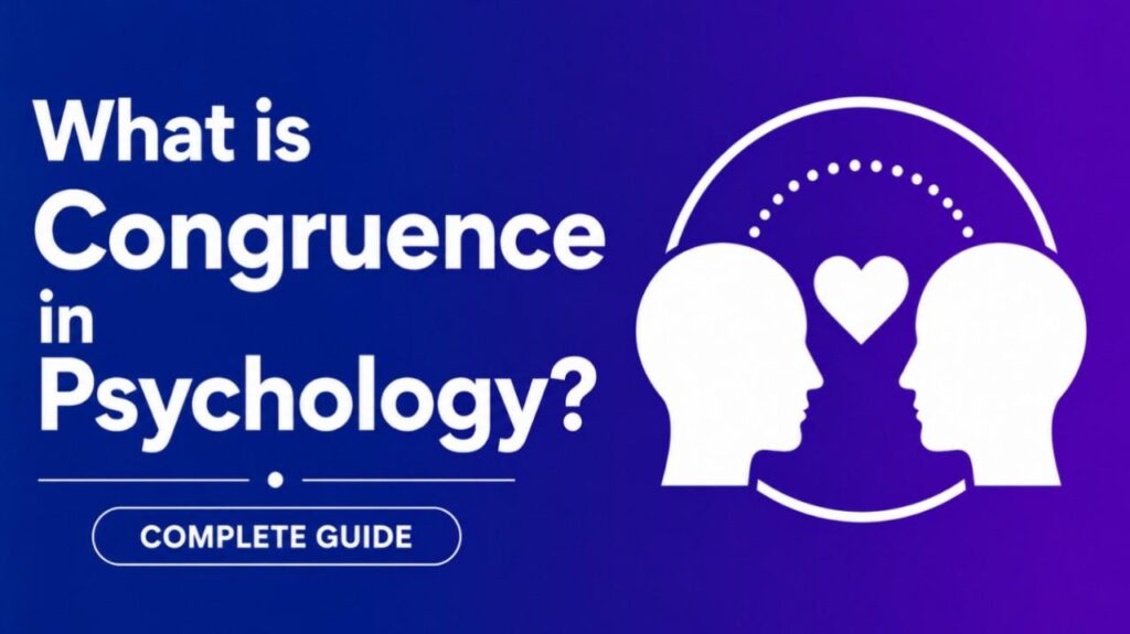 What is Congruence in Psychology