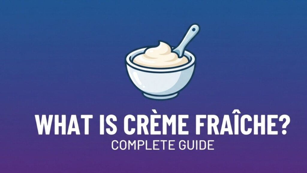 What is Crème Fraîche