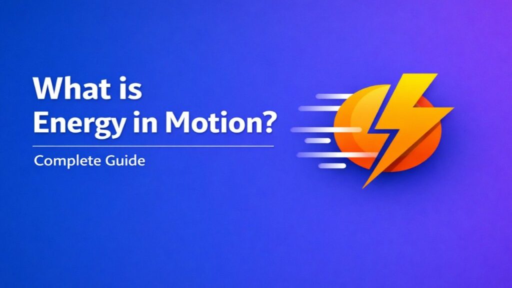 What is Energy in Motion