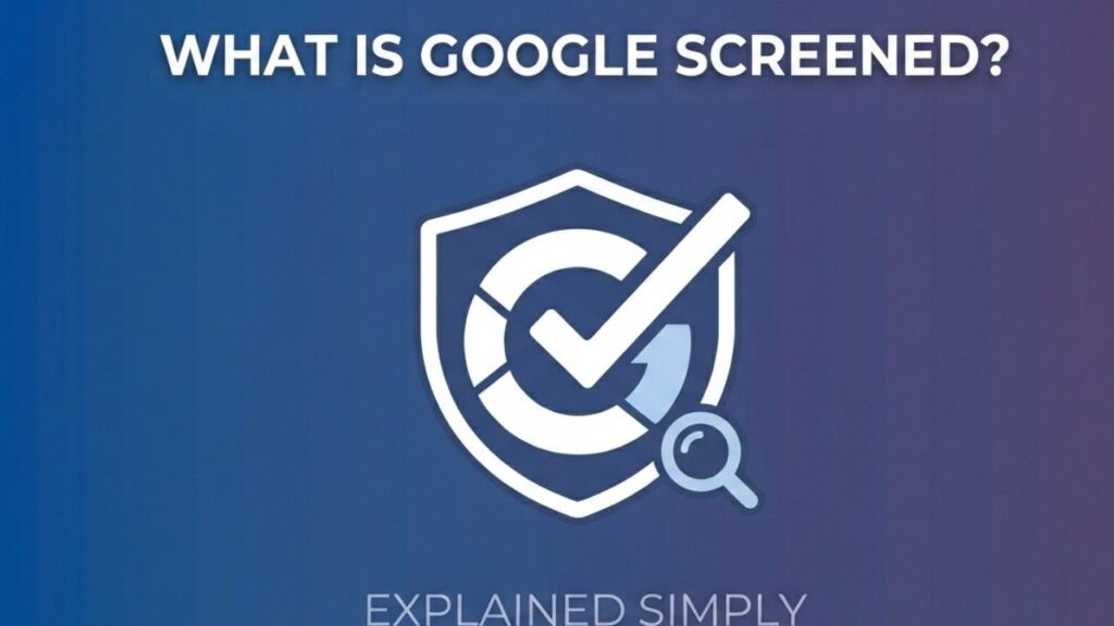What is Google Screened