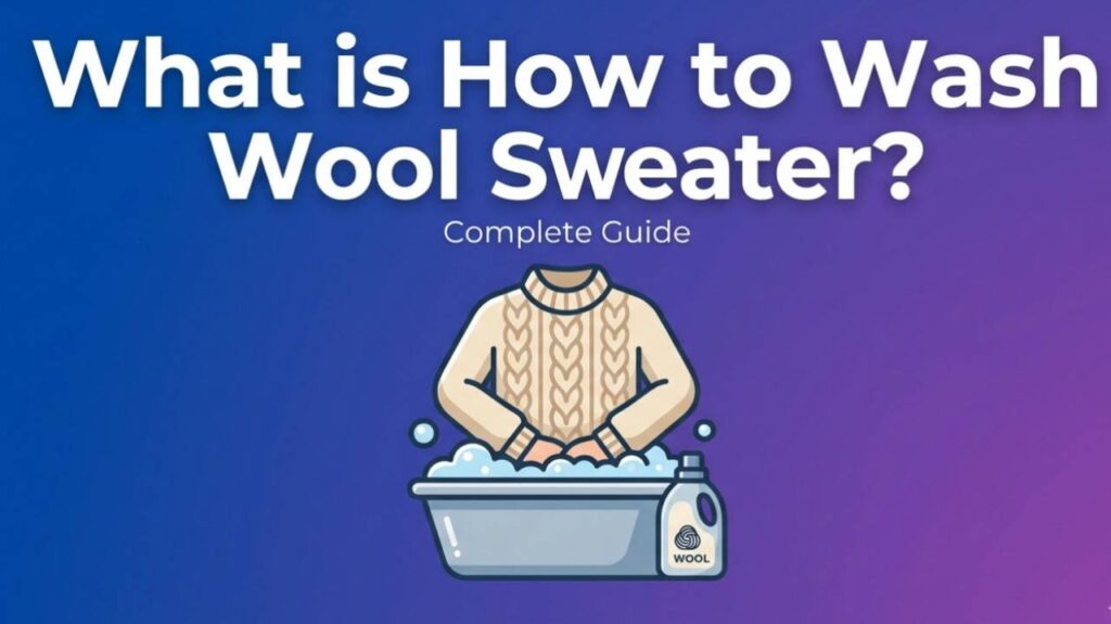 What is How to Wash Wool Sweater