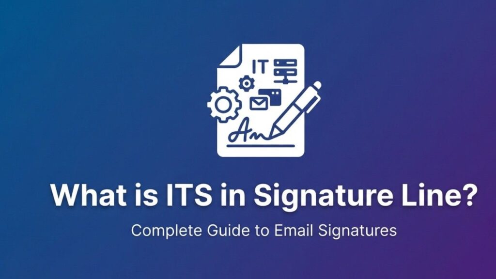 What is ITS in Signature Line