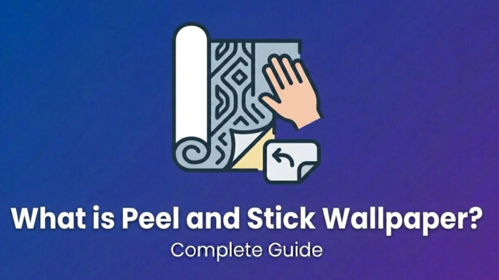 What is Peel and Stick Wallpaper