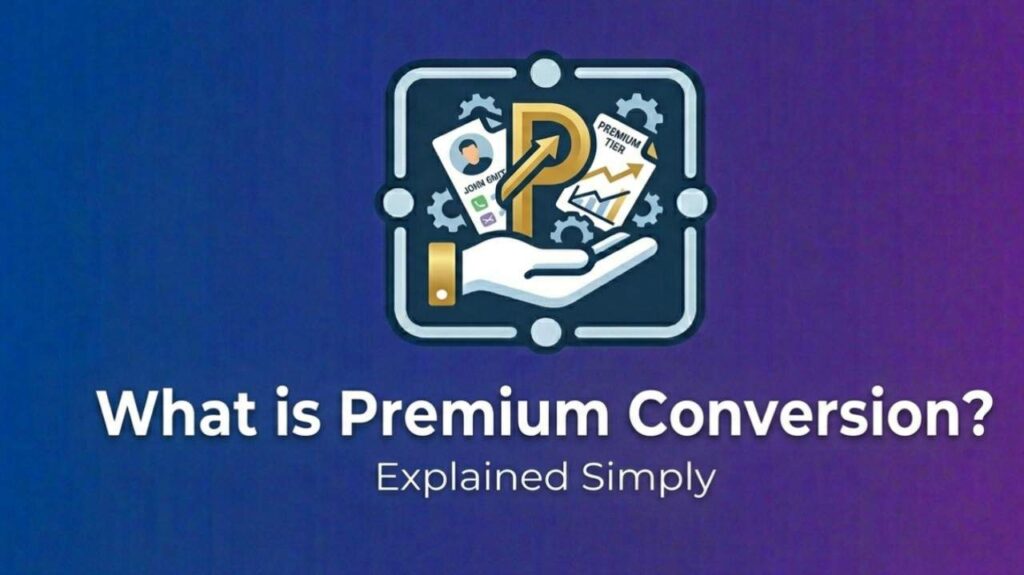What is Premium Conversion