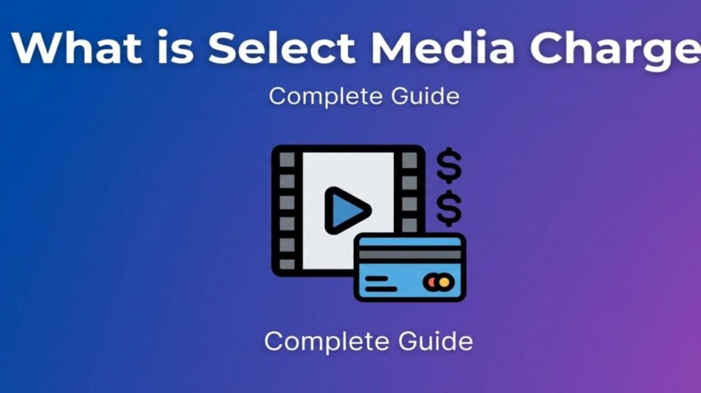 What is Select Media Charge