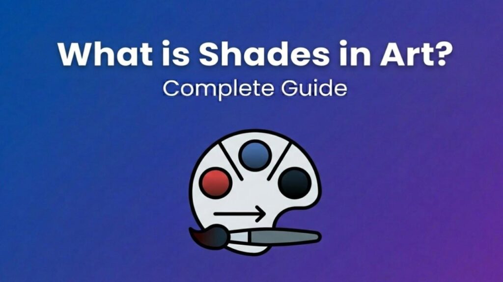 What is Shades in Art