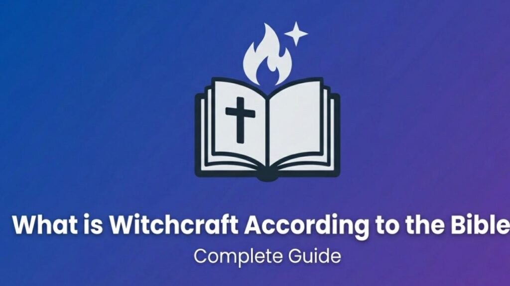 What is Witchcraft According to the Bible