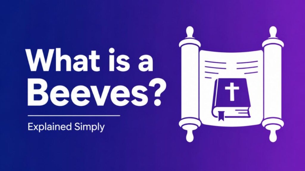 What is a Beeves in the Bible