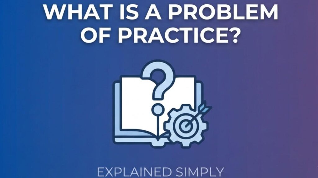 What is a Problem of Practice