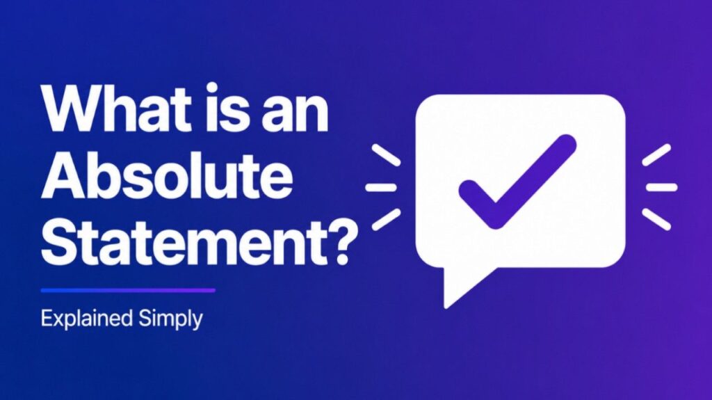 What is an Absolute Statement