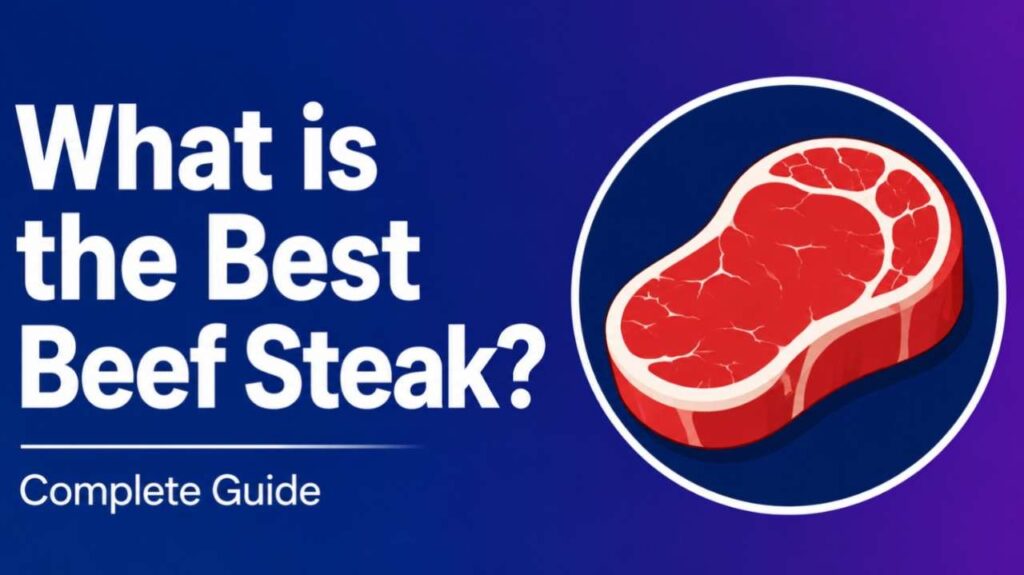 What is the Best Beef Steak