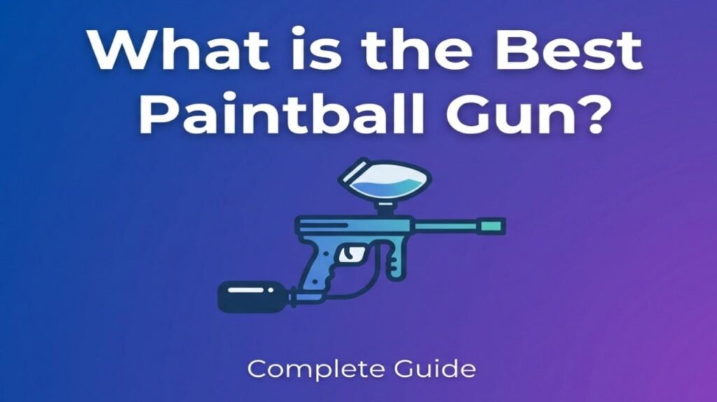 What is the Best Paintball Gun