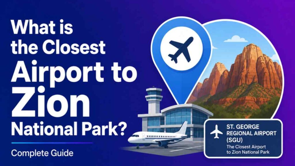 What is the Closest Airport to Zion National Park
