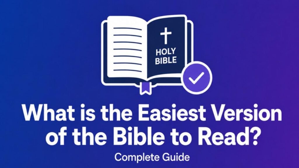 What is the Easiest Version of the Bible to Read