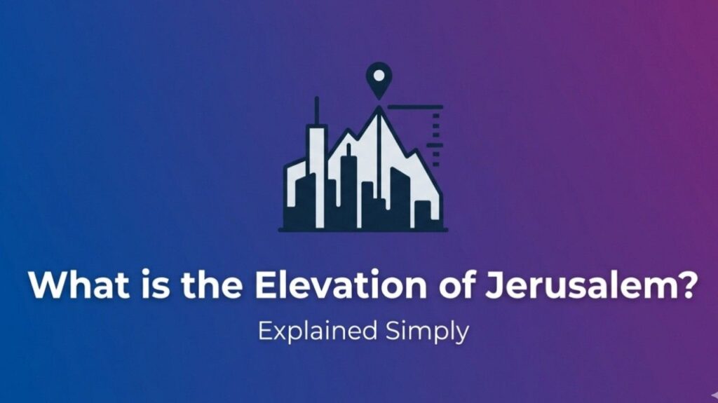 What is the Elevation of Jerusalem