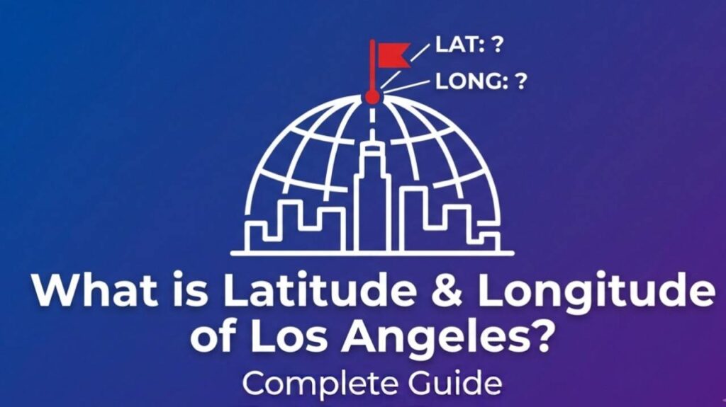 What is the Latitude and Longitude of Los Angeles