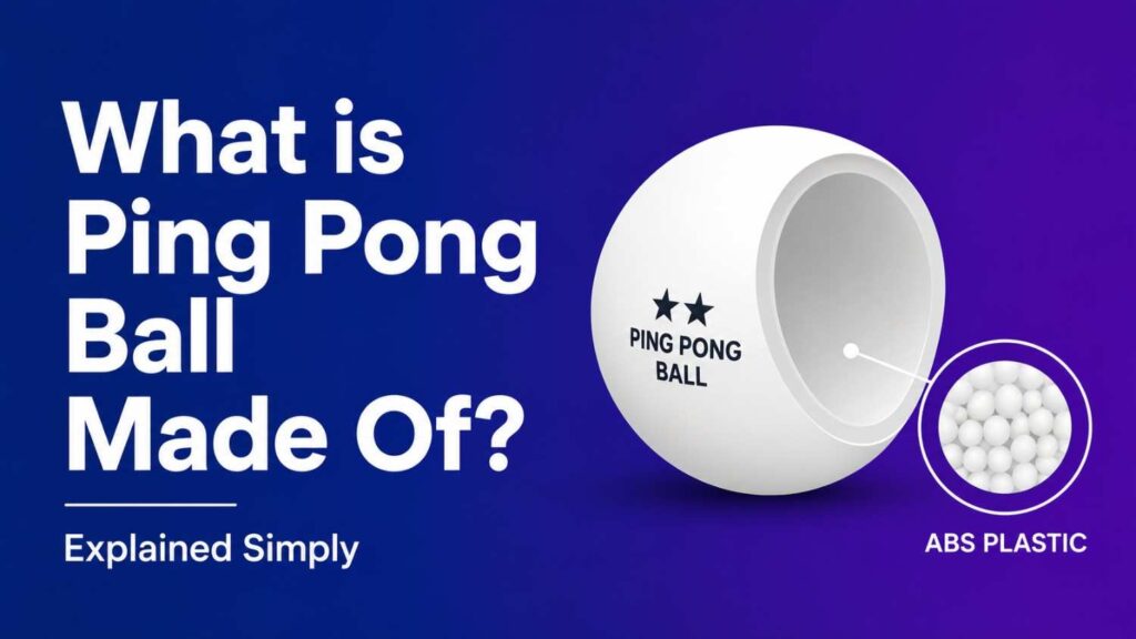 what is ping pong ball made of