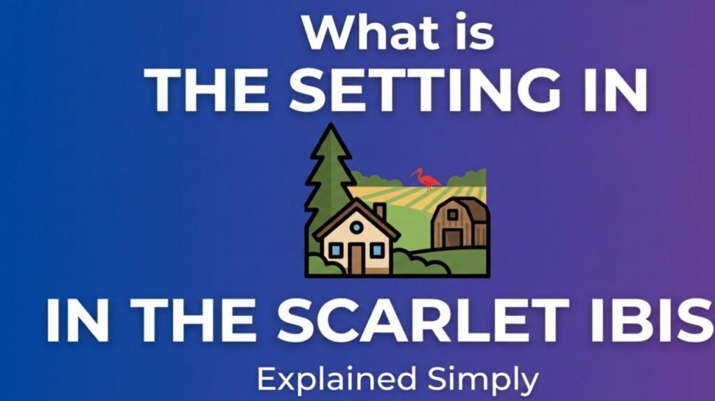 what is the setting in the scarlet ibis