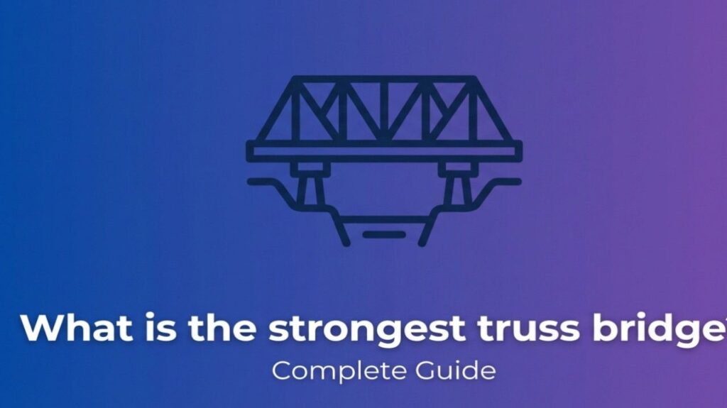 what is the strongest truss bridge